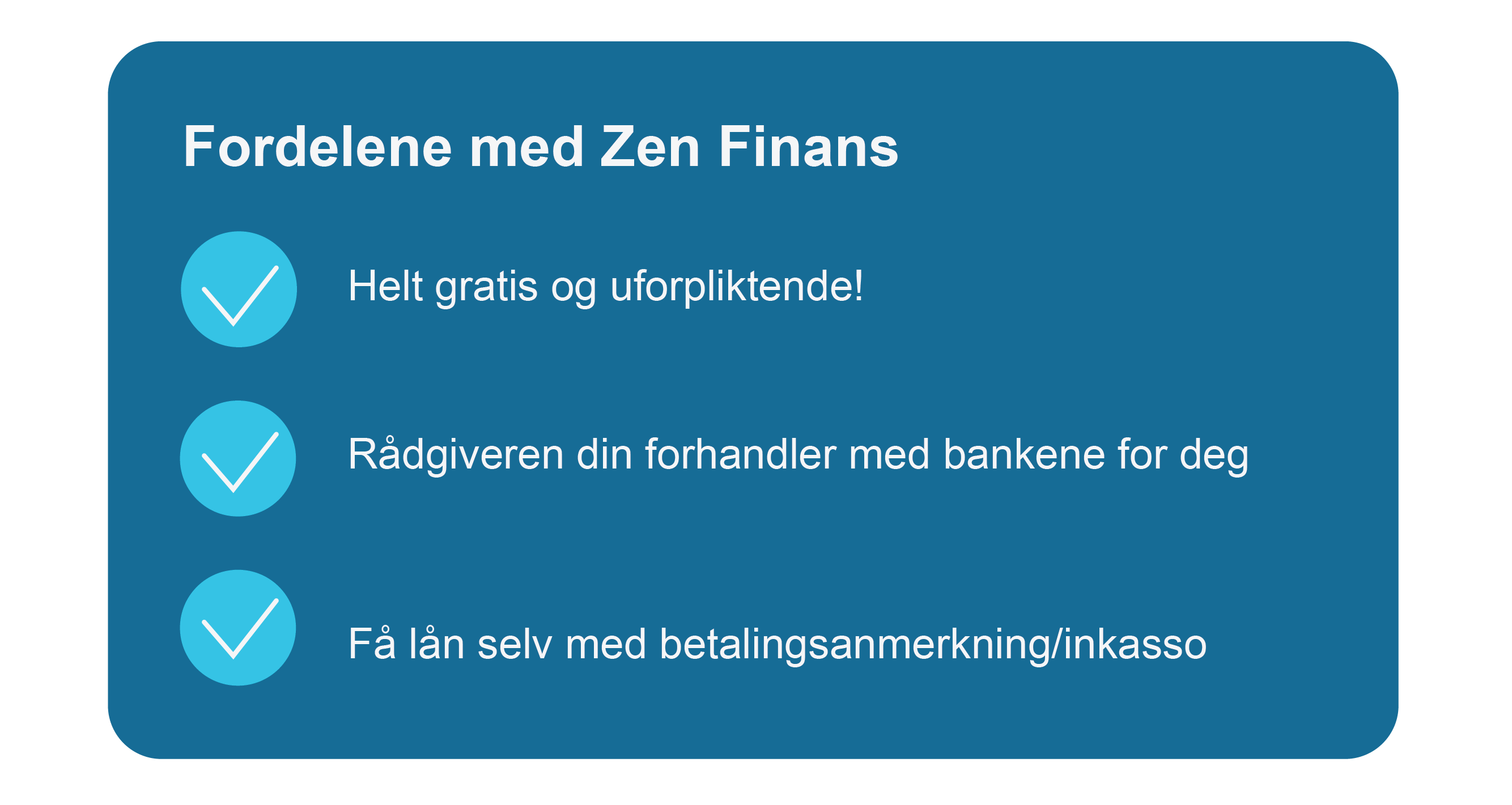 Fordelene med å benytte seg av Zen Finans er blant annet at tjenesten er helt gratis og uforpliktende