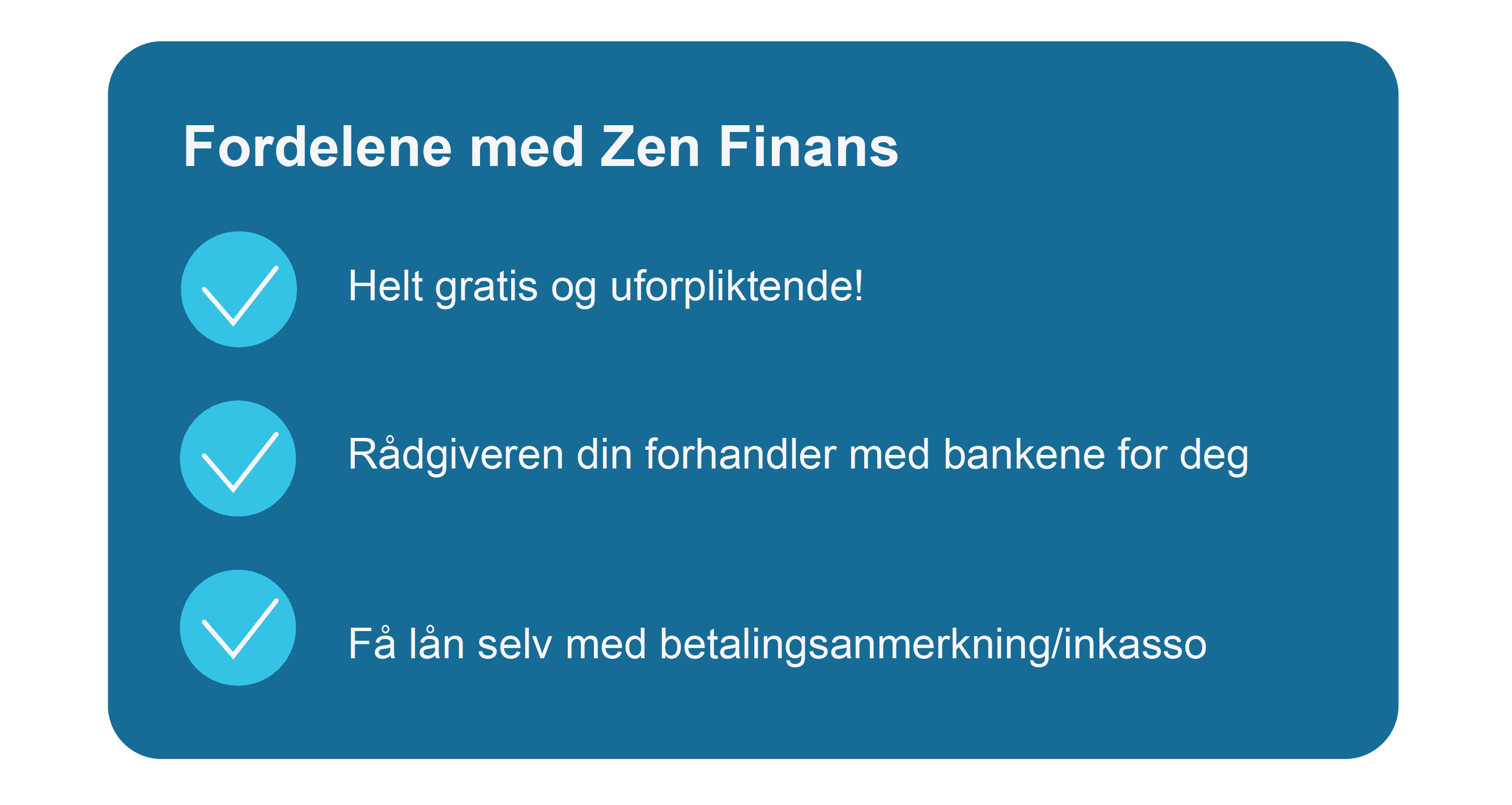 Fordelene med å benytte seg av Zen Finans er blant annet at tjenesten er helt gratis og uforpliktende